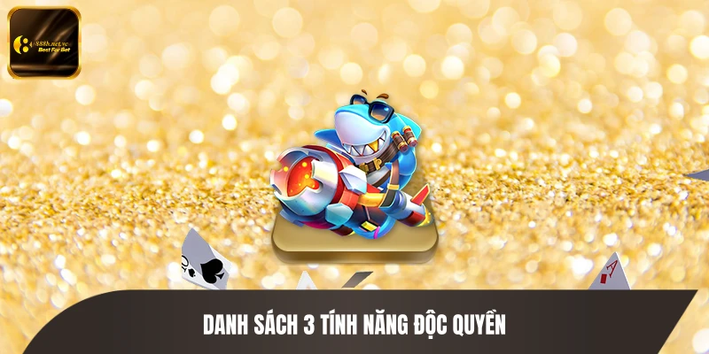 Danh sách 3 tính năng độc quyền