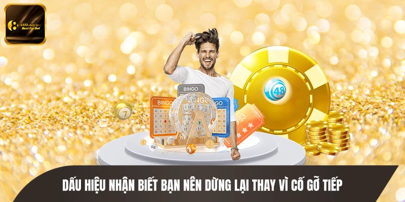 Dấu hiệu nhận biết bạn nên dừng lại thay vì cố gỡ tiếp
