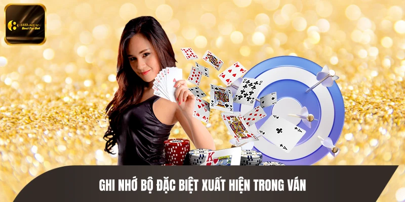 Ghi nhớ bộ đặc biệt xuất hiện trong ván