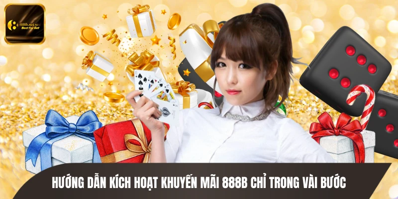 Hướng dẫn kích hoạt khuyến mãi 888B chỉ trong vài bước