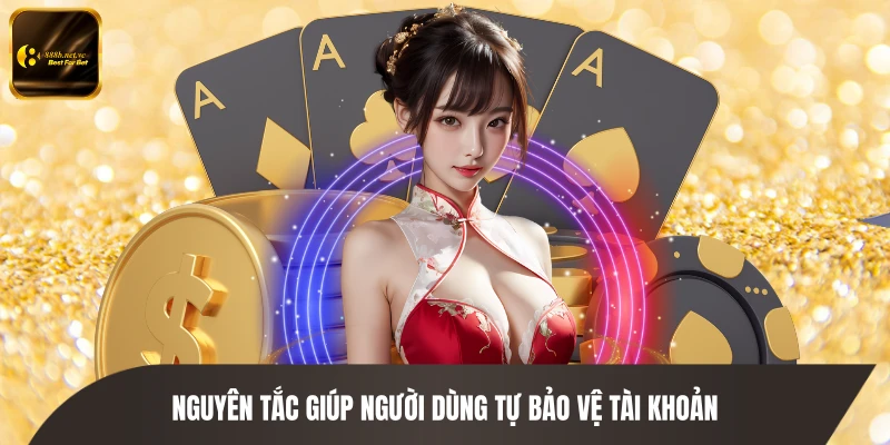 Nguyên tắc giúp người dùng tự bảo vệ tài khoản