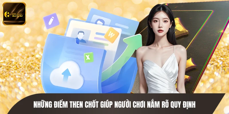Những điểm then chốt giúp người chơi nắm rõ quy định
